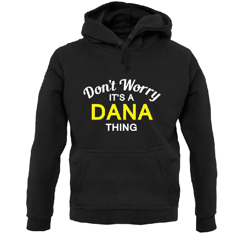Don't Worry It's a DANA Thing! Unisex Hoodie Hoodie with Zipper Versatile Modern