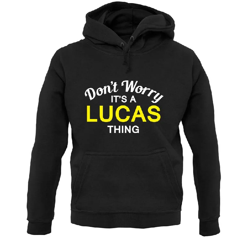 Don't Worry It's a LUCAS Thing! Unisex Hoodie Hoodie with Contrast Stitching Detailed Premium Don't Worry It's a LUCAS Thing! Unisex Hoodie Hoodie with Contrast Stitching Detailed Premium