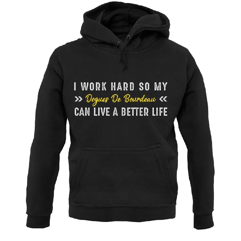 I Work Hard For My Dogues De Bourdeau Unisex Hoodie Hooded Sweatshirt Casual Wear Street Style I Work Hard For My Dogues De Bourdeau Unisex Hoodie Hooded Sweatshirt Casual Wear Street Style