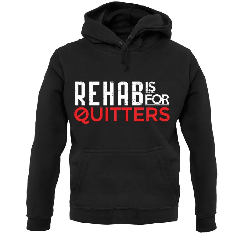 Rehab Is For Quitters Unisex Hoodie Hoodie with Oversized Fit Loose Comfortable